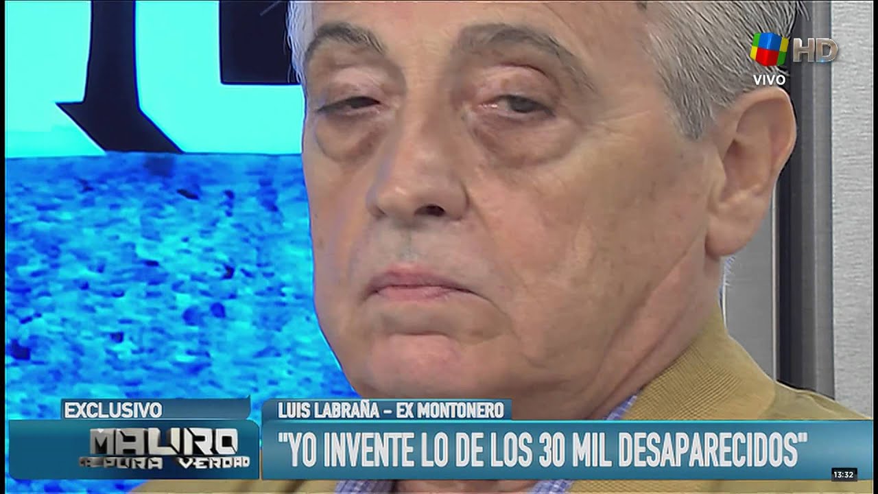 Luis Labraña ex Monto: Yo inventé los 30 mil desaparecidos