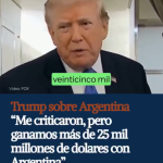 Trump, declaró públicamente que los acuerdos comerciales y de intercambio con la Argentina le hicieron ganar a su país 25.000 millones de dólares.  Por el salvataje a Milei para que no perdiera las elecciones.